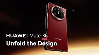 HUAWEI Mate X6 | Unfold the Design