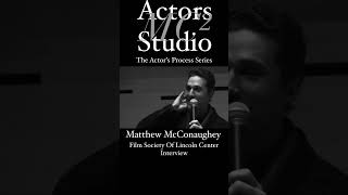 MC² Actors Studio’s The Actor’s Process: #MatthewMcConaughey Film Society Of Lincoln Center #shorts