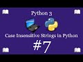 Python Programming Lesson 7 – Convert Strings to Upper or Lower Case | Python 3 For Beginners