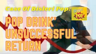 Bisleri Pop \u0026 Ramesh Chauhan:Unsuccessful Return, History, Failed Marketing Strategy, Challenges....