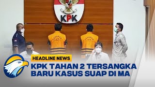 KPK Tahan 2 Tersangka Baru Kasus Suap di MA