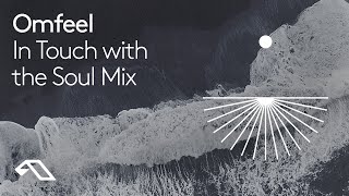 In Touch with the Soul by Omfeel (45 Minute Mix)