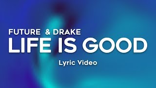 Drake, Future - Life Is Good (Lyrics)