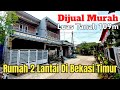 Dijual Murah Rumah 2 Lantai Di Bekasi Timur Bebas Banjir | Perumahan Griya Pratama