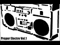 proper electro vol.1 old school hip hop electro funk dj mix back to the 80 s