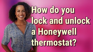 How do you lock and unlock a Honeywell thermostat?
