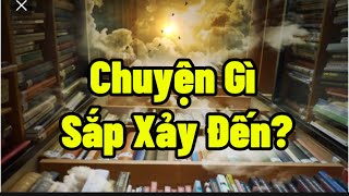 💥💥Chuyện Gì Sắp Xảy Đến?