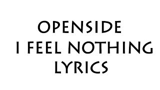 Openside - I Feel Nothing (Lyrics)