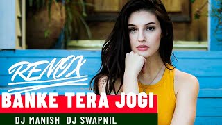 Banke Tera Jogi (Remix) - Phir Bhi Dil Hai Hindustani DJ MANISH DJ SWAPNIL |Alka Yagnik, Sonu Nigam|