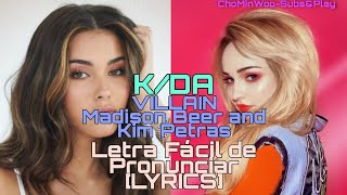K/DA - VILLAIN ft. Madison Beer and Kim Petras [LETRA FÁCIL/EASY LYRICS/PRONUNCIACIÓN FÁCIL/LYRICS]