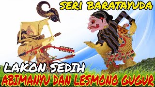 Lakon sedih gugure abimanyu lan lesmono lakon seri baratayuda ki Seno nugroho