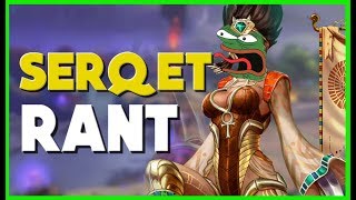 I do not like Scorpion Bitch... | Smite - Serqet Rant