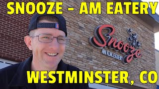 Restaurant Review - Snooze AM Eatery, Westminster, CO (possibly the best pancakes in Colorado)