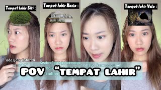 POV FELICIA - TEMPAT LAHIR ( FULL PART )