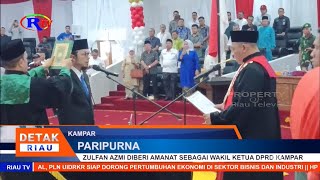 ZULFAN AZMI DIBERI AMANAT SEBAGAI WAKIL KETUA DPRD KAMPAR