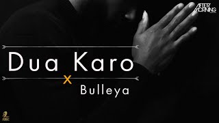 Dua Karo x Bulleya | Aftermorning Chillout Remix | Arijit Singh