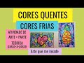 CORES FRIAS E QUENTES - AULA DE ARTE - Atividade prática + Teoria - Passo-a-passo e fácil - online