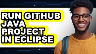 How to Run Github Java Project in Eclipse - Step by Step