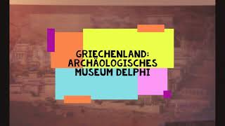 🇬🇷 Griechenland: Archäologisches Museum Delphi #delphi