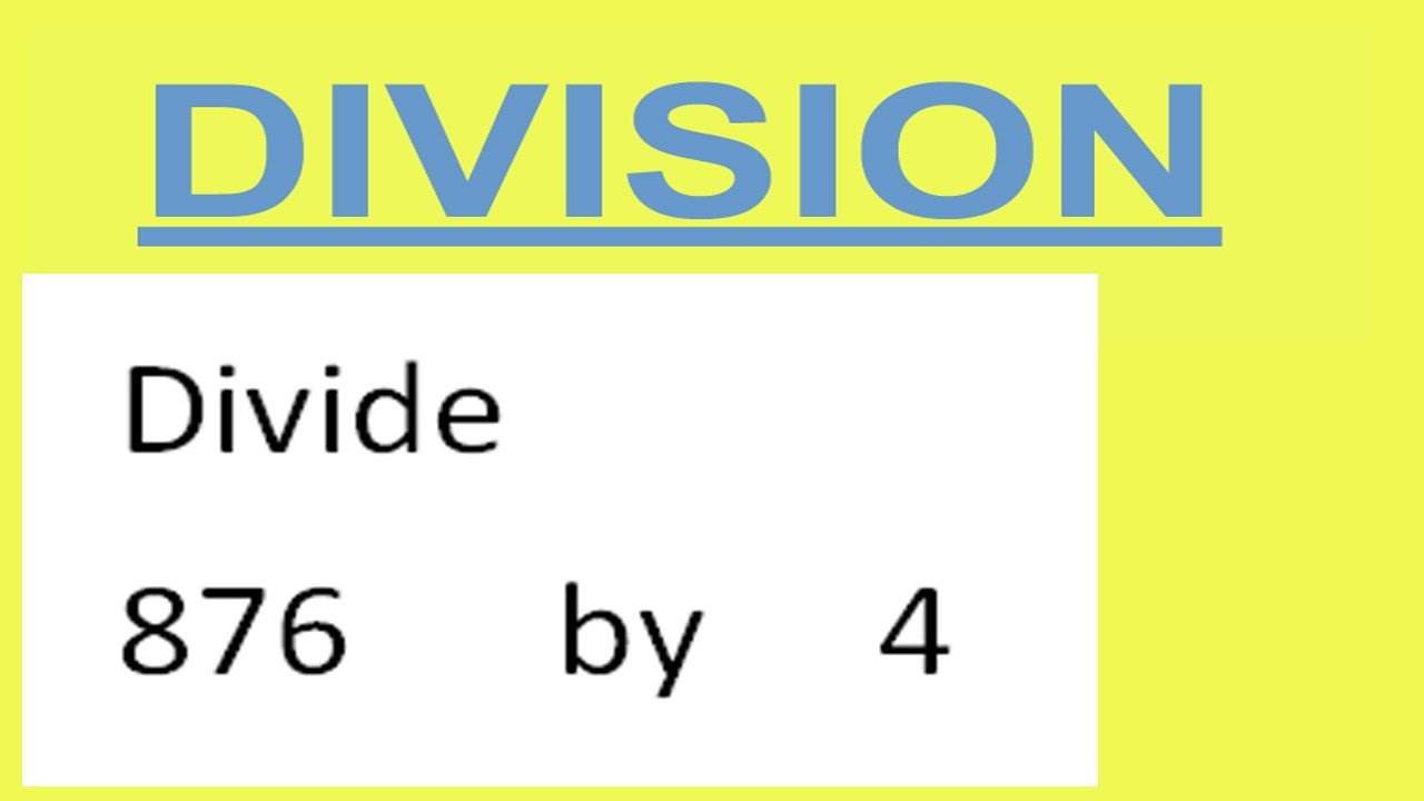 Divide 876 By 4 Youtube