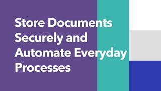 How to digitally store documents with easy, secure access and automate everyday processes