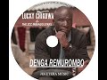 Lucky Chikuwa - Denga remurombo (Official Audio) latest 2025