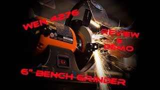 WEN 4276 Bench Grinder --- Review \u0026 Demo ---