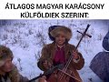 Átlagos magyar karácsony (külföldiek szerint)