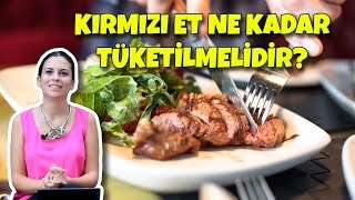 Kırmızı Et Ne Kadar Tüketilmelidir?