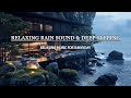 Relaxing with Rain Sounds - Natural White Noise for Deep Sleep & Relaxation