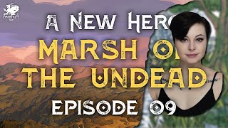 Episode 09 - Marsh of the Undead | A New Hero