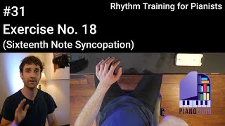 Exercise No. 18 - Sixteenth Note Syncopation - Rhythm Training for Pianists Video 31