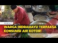 Terpasang PDAM tetapi Sebagian Warga Indramayu Terpaksa Konsumsi Air Kotor