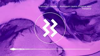 Francesco Zappala - Aluminium Layers (Original Mix) [Frenetica]