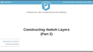 R Tutorial : Constructing rbokeh Layers (Part 2)