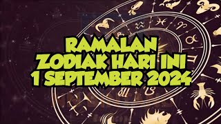 RAMALAN ZODIAK HARI INI 1 SEPTEMBER 2024