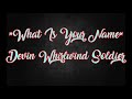 What Is Your Name - Devin Whirlwind Soldier