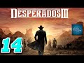 Desperados 3 - Chapter II. - 11. Burn the Queen