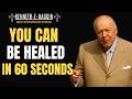 YOU CAN BE HEALED IN 60 SECONDS — The COMMAND OF FAITH Jesus Taught | Kenneth E.Hagin