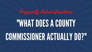What does a County Commissioner actually do?