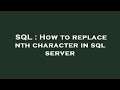 SQL : How to replace nth character in sql server