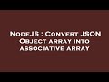 NodeJS : Convert JSON Object array into associative array