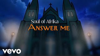 Soul of Afrika - Answer Me (Official Music Video)