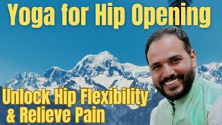 Yoga for Hip Opening. Unlock Hip Flexibility \u0026 Relieve Pain with Yogaguru Mohan.#hipopeningyoga