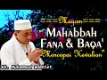 GURU BAKHIET - Maqom Mahabbah, Fana dan Baqa' ll Jalan Mencapai Kewalian