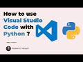 How to use Visual Studio Code  for Python -  Writing and Running Python Scripts in VSCode