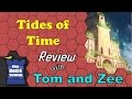 Tides of Time Review - with Tom and Zee