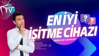 EN İYİ İŞİTME CİHAZI