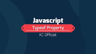 JavaScript ( typeof Property ) | Web Development | KC Official