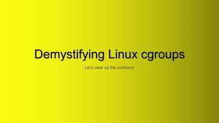 Demystifying Linux cgroups